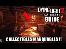 DYING LIGHT 2 : Tous les COLLECTIBLES MANQUABLES ! (Emplacements) GUIDE Collectibles & 100%
