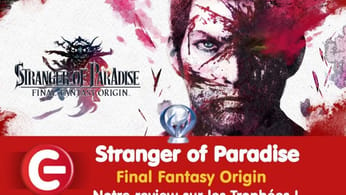 Stranger of Paradise : Final Fantasy Origin : Notre review sur les trophées / succès du spin-off de Final Fantasy !