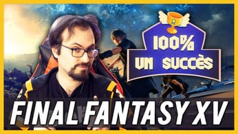 100% un succès - Final Fantasy XV