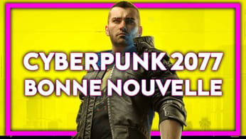 Cyberpunk 2077 : BONNE NOUVELLE 💪