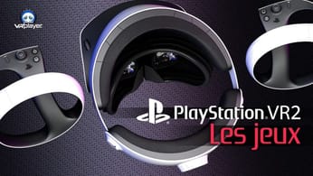 PSVR2 : 51 jeux attendus sur PlayStation VR2, on fait le point.