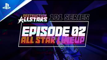 Destruction AllStars - 101 Series Episode 2 All Star Lineup | PS5 Games