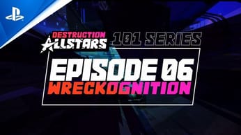 Destruction AllStars - 101 Series Episode 6 Wreckognition | PS5 Games