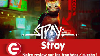 Stray : Notre review sur les trophées / succès !