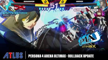 Persona 4 Arena Ultimax active enfin son rollback