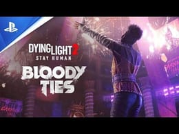 Dying Light 2 Stay Human - Trailer du DLC Bloody Ties - VOSTFR - 4K | PS4, PS5