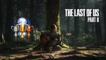 Guide des trophées - Soluce The Last of Us Part 2, guide, astuces - jeuxvideo.com