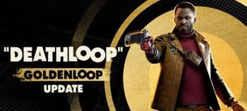 MAJ Deathloop : les nouveautés de la belle mise à jour Goldenloop détaillées, un trailer de lancement diffusé