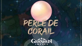 Perle de corail : où en trouver ? - Genshin Impact - Next Stage