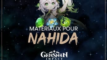 Quels matériaux farmer pour Nahida ? - Genshin Impact - Next Stage