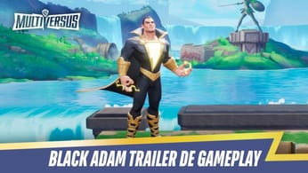 MultiVersus – Black Adam Trailer Officiel de Gameplay