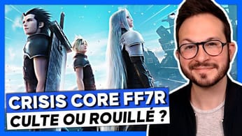 Crisis Core Final Fantasy 7 Reunion : ROUILLÉ ou CULTE ?