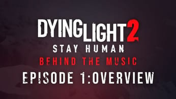 Dying Light 2 : Olivier Derivière nous explique la création de la bande-originale dans quatre vidéos