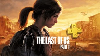 Testez The Last of Us Part I gratuitement grâce au PS+ Premium
