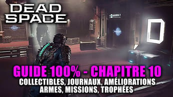 Dead Space Remake - Guide 100% : Chapitre 10 : Extinction (Journaux, Points, Armes, Trophée, ...)