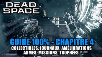 Dead Space Remake - Guide 100% : Chapitre 4 - Oblitération imminente (Journaux, Points, Armes, ...)