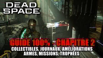 Dead Space Remake - Guide 100% : Chapitre 2 - Intensité médicale (Journaux, Points, Armes, Trophées)