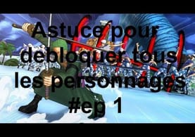 One Piece Pirate Warriors 2 astuce pour avoir tous les personnages ep 1