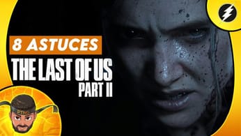 8 Astuces essentielles pour bien débuter sur The Last Of Us Part 2 (FR)