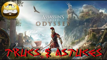Trucs & Astuces Assassin's Creed Odyssey !