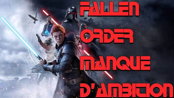 Star Wars : Jedi Fallen Order manque d'ambition