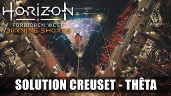 Horizon Forbidden West - DLC Burning Shores : Solution du CREUSET THÊTA