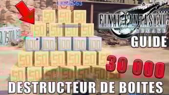 FINAL FANTASY VII REMAKE - COMMENT FAIRE 30000 À L'ÉPREUVE DE BRISE-BOÎTES (Desctructeur de boîtes)