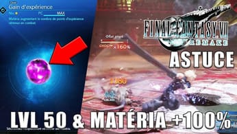 FINAL FANTASY VII REMAKE - COMMENT MONTER LVL 50 RAPIDEMENT (Matéria Gain d'EXP +100% ) ASTUCE