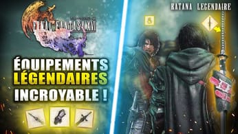 Final Fantasy 16 : Les MEILLEURES Armes & Équipements LÉGENDAIRES à ne PAS manquer ! 🔥 Astuce FFXVI