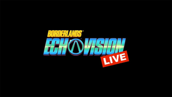 Borderlands EchoVision Live : Une série interactive sur la licence en développement