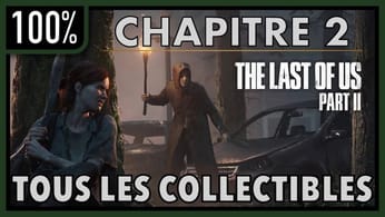The Last of Us Part 2 | Chapitre 2 | 100% Collectibles (Artefacts, journaux, cartes, pièces,...)