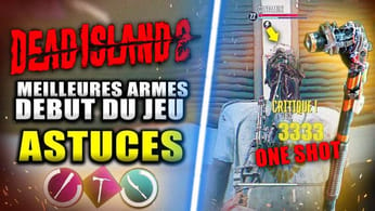 Dead Island 2 : Les MEILLEURS Armes à débloquer AU DÉBUT DU JEU (Astuce pour Bien débuter)