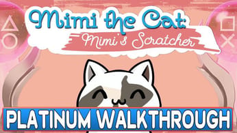 Mimi the Cat Mimi's Scratcher Platinum Walkthrough | Trophy & Achievement Guide - Crossbuy PS4, PS5