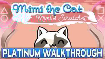 Mimi the Cat Mimi's Scratcher Platinum Walkthrough | Trophy & Achievement Guide - Crossbuy PS4, PS5