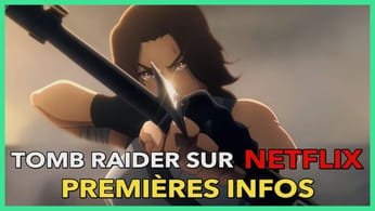 Tout savoir sur la série Netflix Tomb Raider