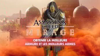 Soluce Assassin’s Creed Mirage comment obtenir la meilleure tenue du jeu et les meilleures armes | Generation Game