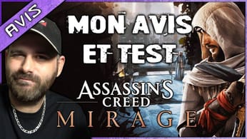 MON AVIS et TEST ASSASSIN'S CREED MIRAGE