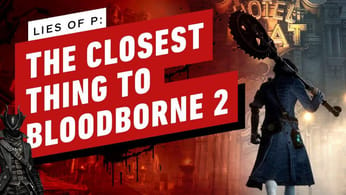 Lies of P is the Closest Thing to Bloodborne 2 Yet