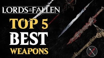 Top 5 Weapons in Lords of the Fallen