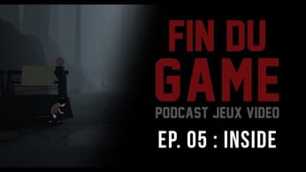 Fin Du Game - Episode 5 - INSIDE