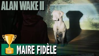 MAIRE FIDÈLE - OÙ TROUVER LE MAIRE SETTER POUR LE CARESSER TROPHÉE - ALAN WAKE 2