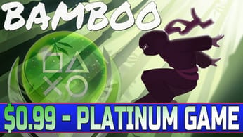 Highly Luck Based Cheap $0.99 Platinum Game | Bamboo Quick Trophy Guide