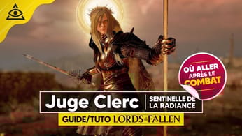 Guide-Tuto LORDS OF THE FALLEN ► Battre la Juge Clerc facilement et comment continuer l'aventure !