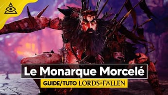 Guide-Tuto LORDS OF THE FALLEN ► Battre le Monarque Morcelé facilement !