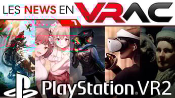 PSVR2 NEWS : Les News en VRac 7, l'actualité du PlayStation VR2 | VR4Player - 17 Novembre
