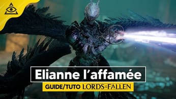 Guide-Tuto LORDS OF THE FALLEN ► Battre Elianne l'Affamée facilement !