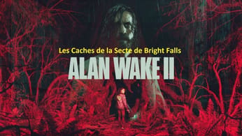 Alan Wake 2 - Les Caches de la Secte de Bright Falls