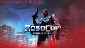 RoboCop Rogue City - Succès / Trophée "Au peigne fin"