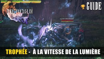 Final Fantasy 16 : Comment débloquer le Trophée À LA VITESSE DE LA LUMIÈRE - GUIDE 🏆