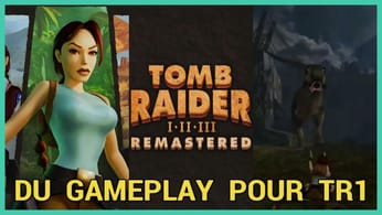 TOMB RAIDER REMASTERED : DU GAMEPLAY POUR TR1